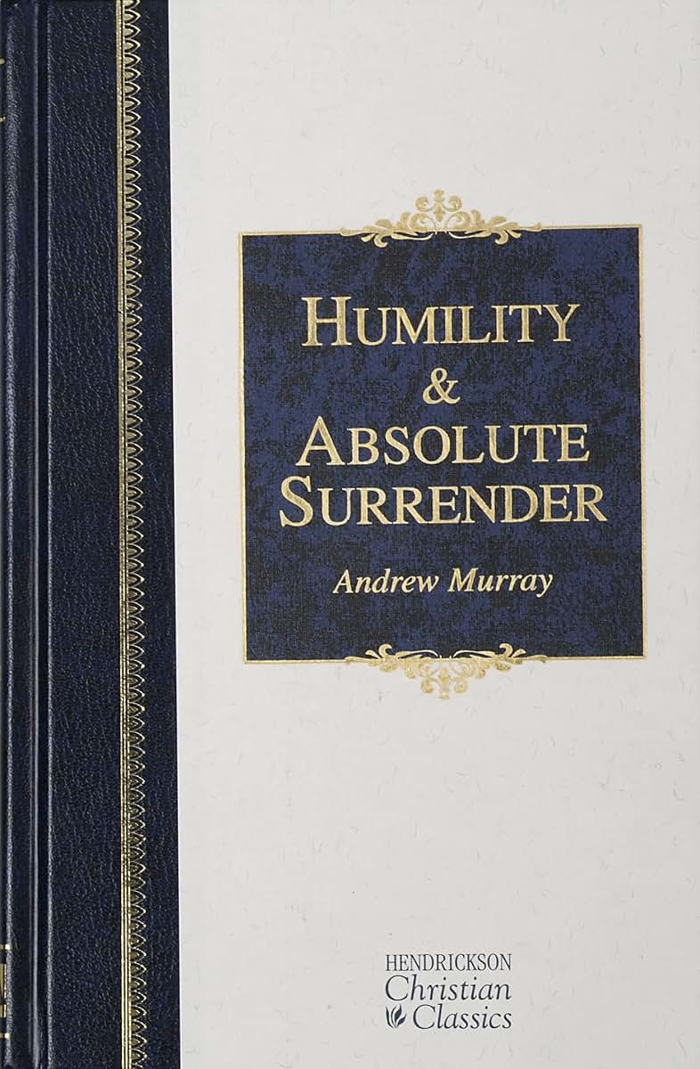 Humility and Absolute Surrender: Two Volumes in One (Hendrickson Christian Classics)