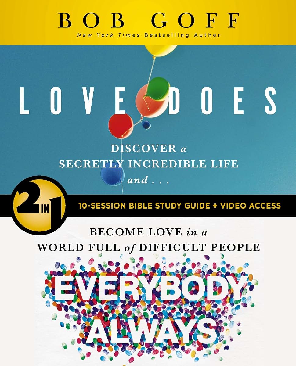 Love Does/Everybody Always 2-in-1 Bible Study Guide plus Streaming Video: Discover a Secretly Incredible Life and Become Love in a World Full of Difficult People