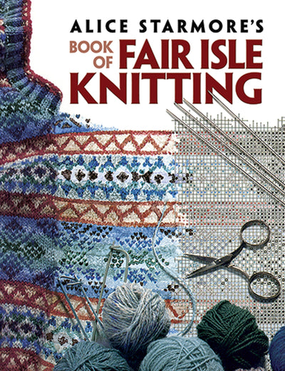 Alice Starmore's Book of Fair Isle Knitting (Dover Crafts: K