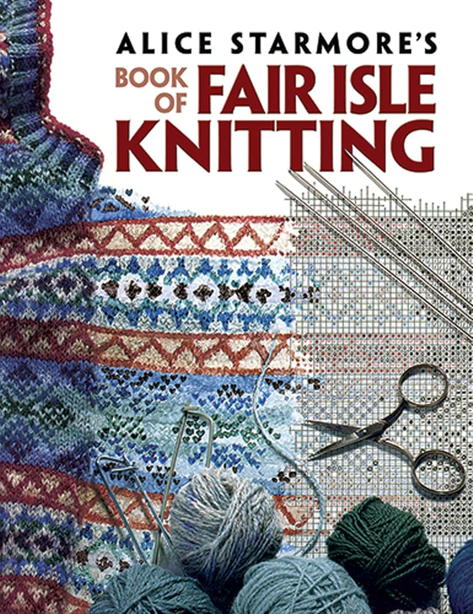 Alice Starmore's Book of Fair Isle Knitting (Dover Crafts: K