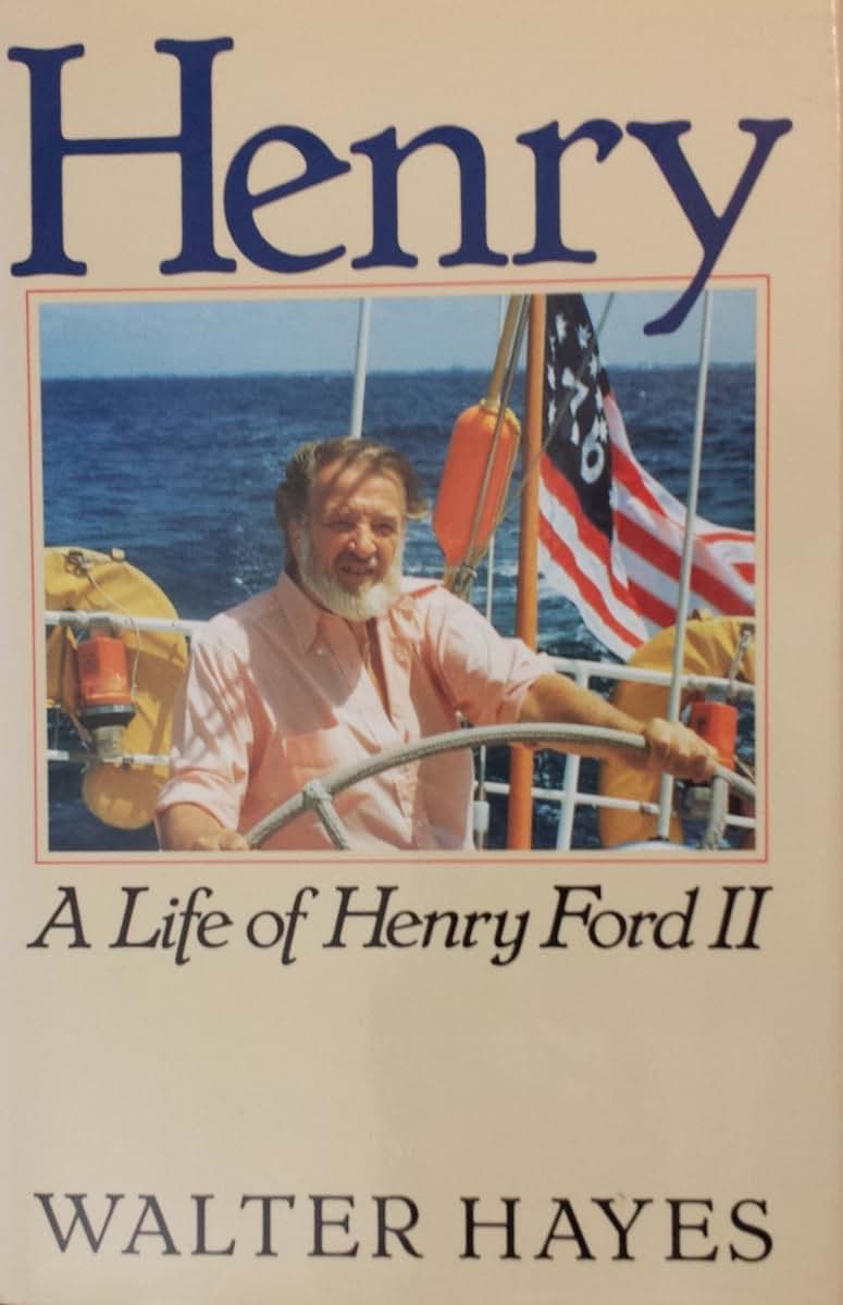 Henry: A Life of Henry Ford II
