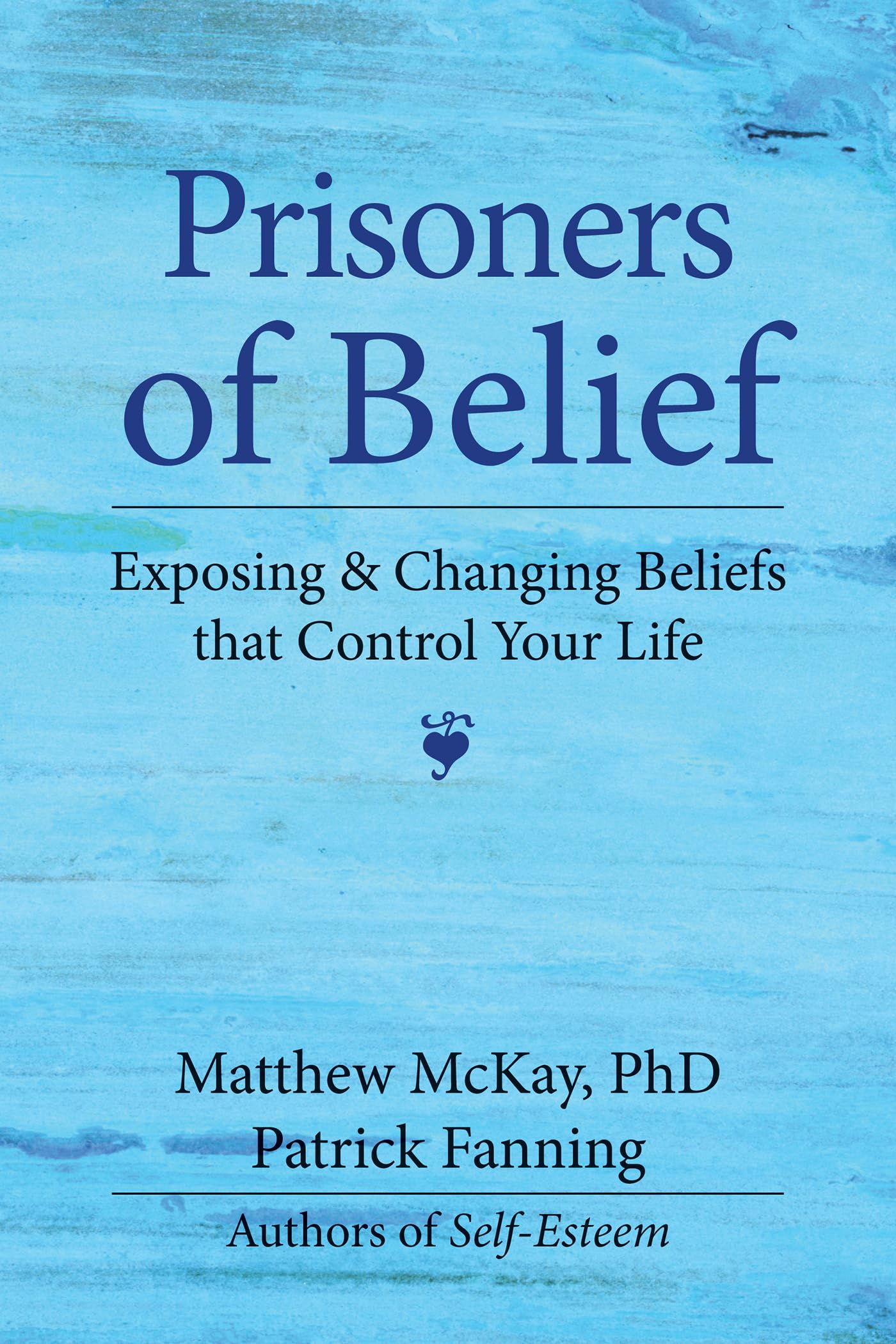 Prisoners of Belief: Exposing and Changing Beliefs That Cont