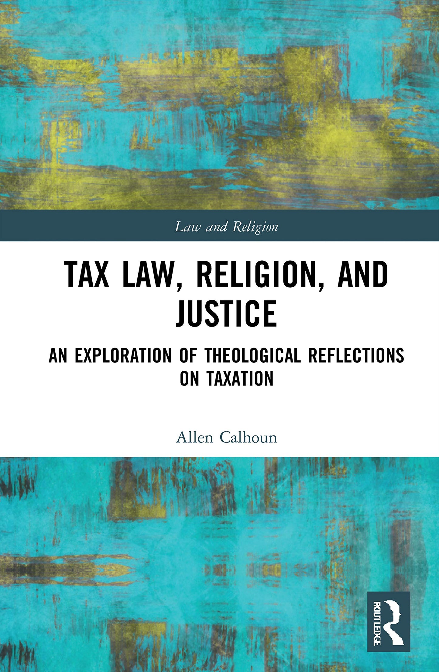 Tax Law, Religion, and Justice (Law and Religion)