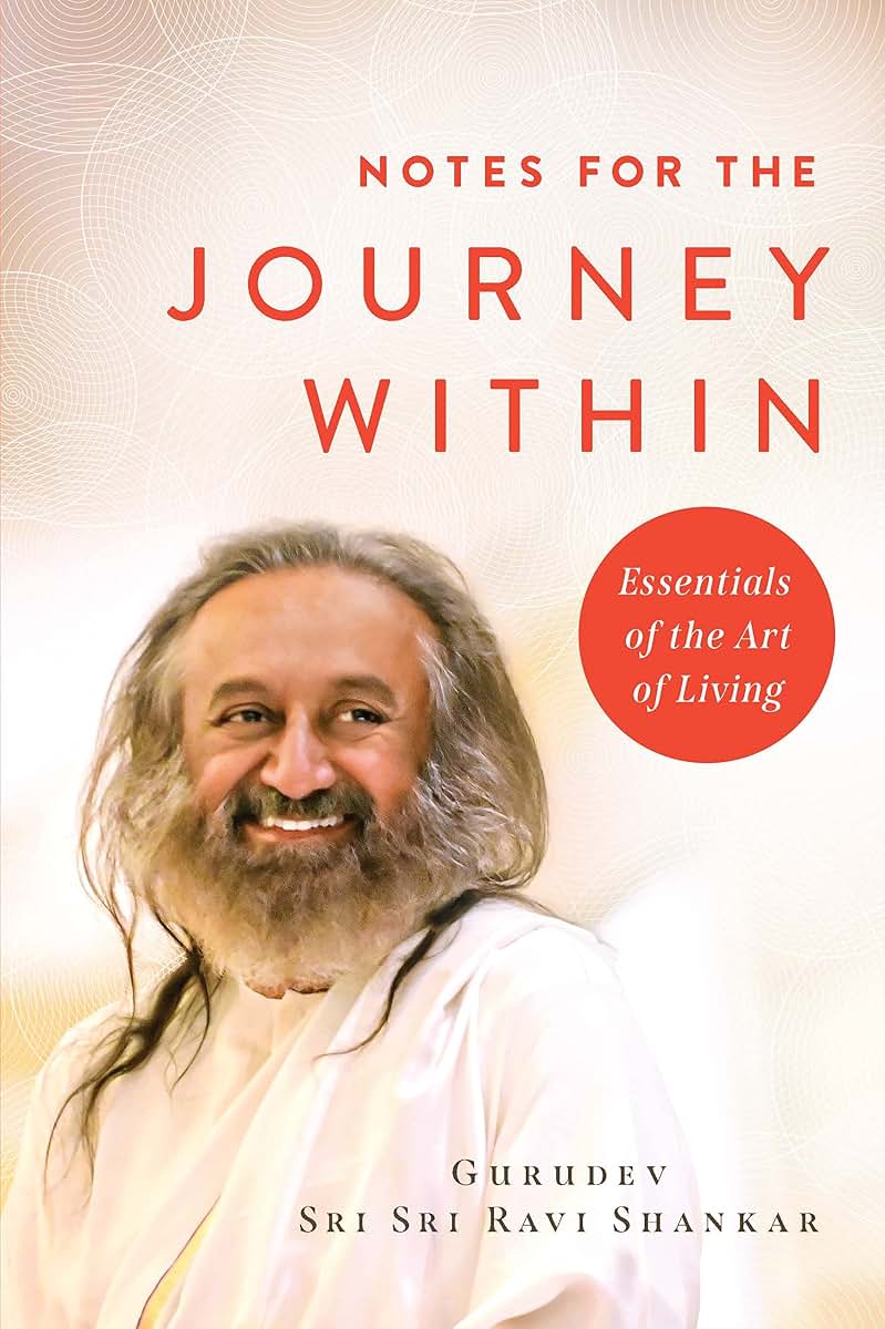 Notes for the Journey Within: Essentials of the Art of Livin