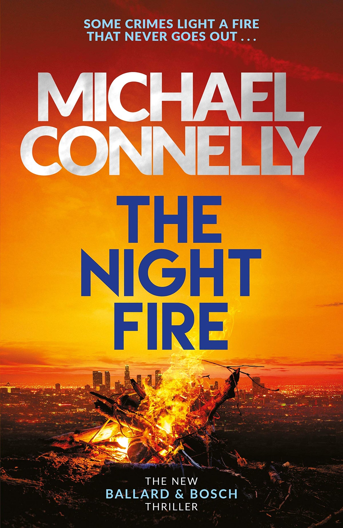 The Night Fire: A Ballard and Bosch thriller
