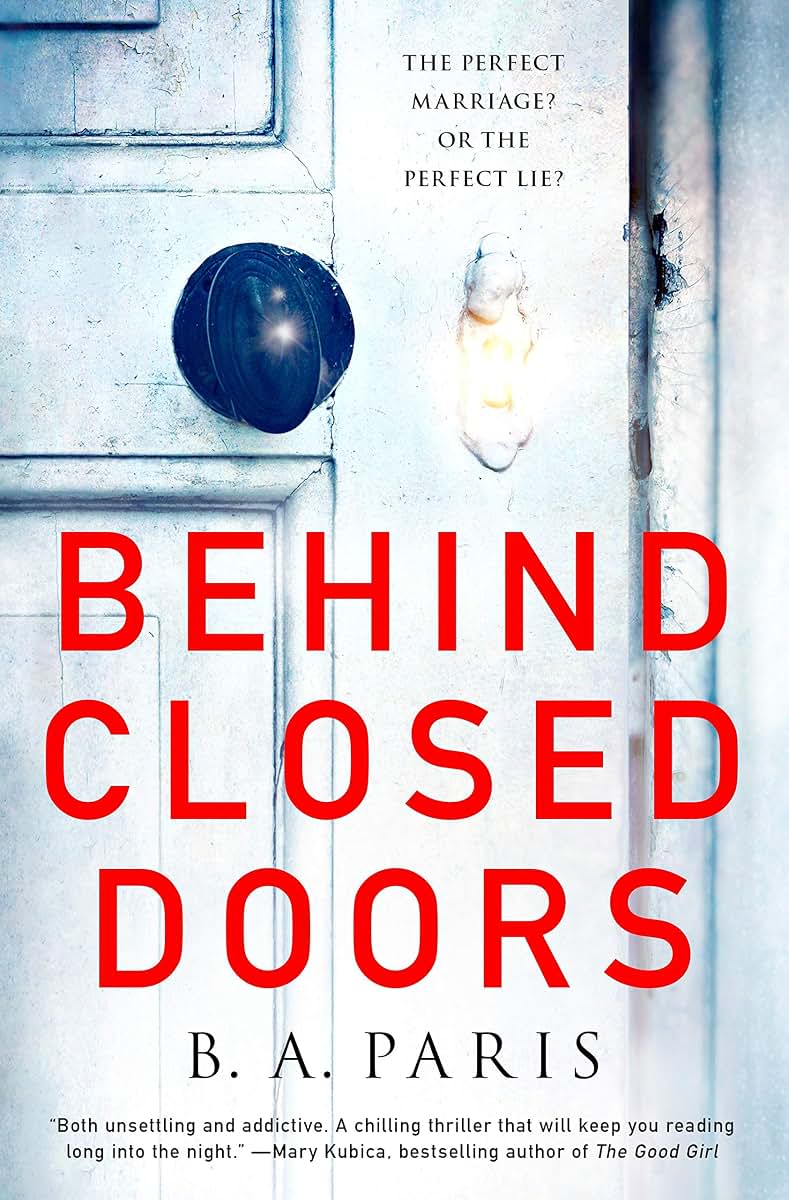 Behind Closed Doors: A Novel by B.A. Paris