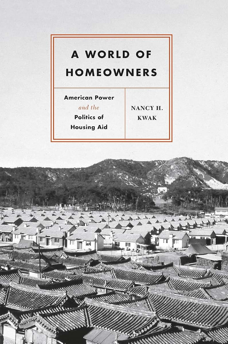 A World of Homeowners: American Power and the Politics of Housing Aid (Historical Studies of Urban America)
