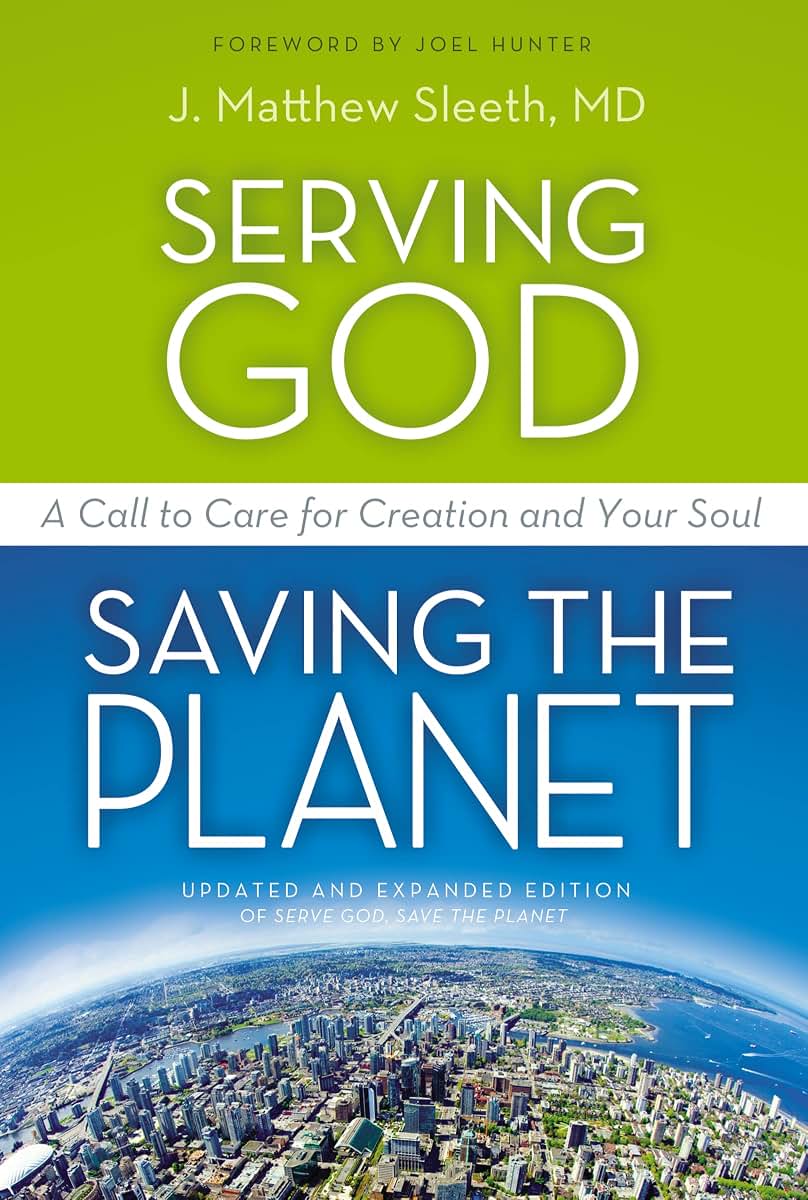 Serving God, Saving the Planet: A Call to Care for Creation and Your Soul