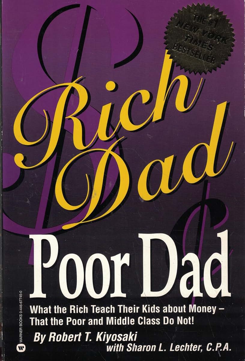 Rich Dad Poor Dad: What the Rich Teach Their Kids About Mone
