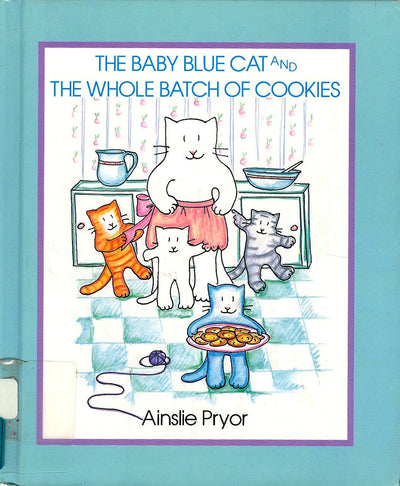The Baby Blue Cat and the Whole Batch of Cookies