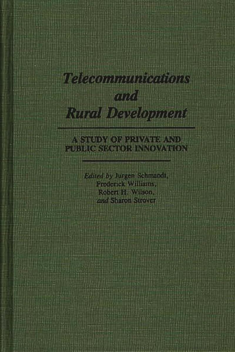 Telecommunications and Rural Development: A Study of Private and Public Sector Innovation