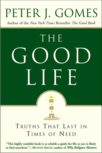 Good Life: Truths That Last in Times of Need