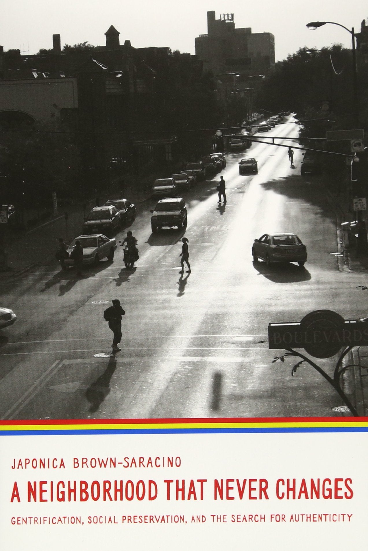 A Neighborhood That Never Changes: Gentrification, Social Preservation, and the Search for Authenticity (Fieldwork Encounters and Discoveries)