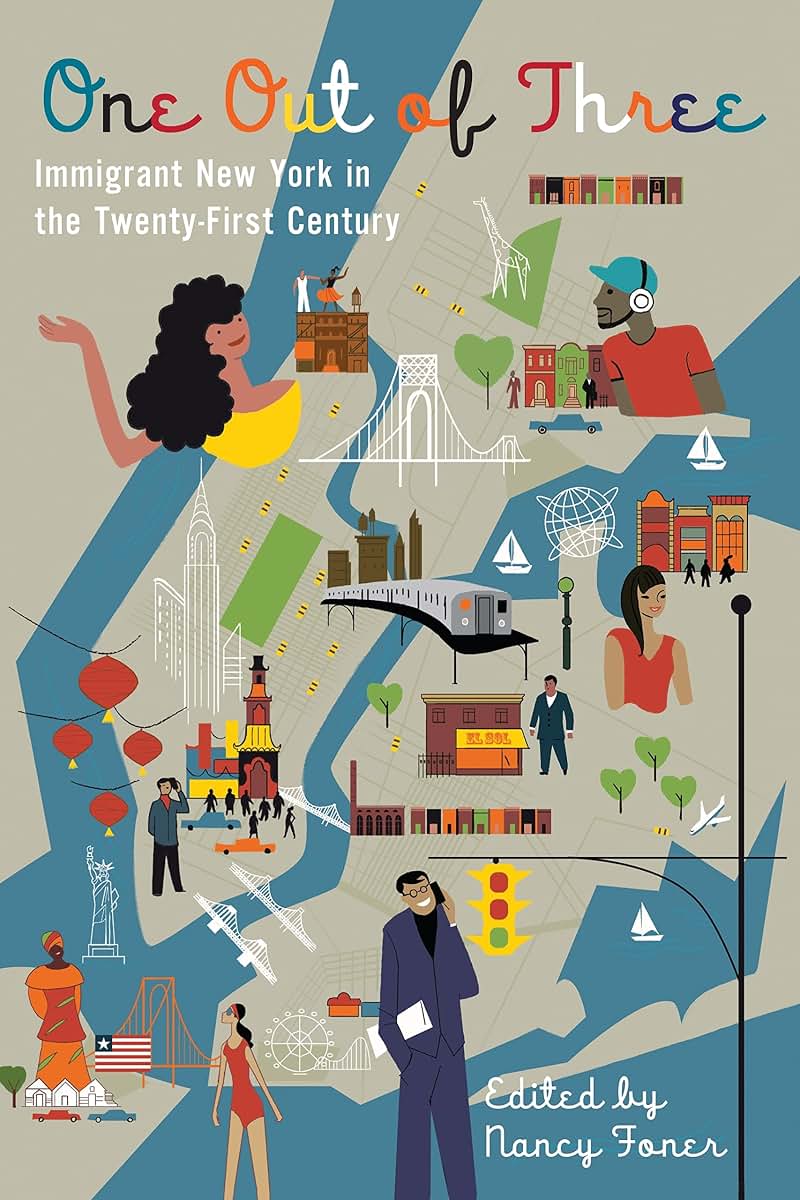 One Out of Three: Immigrant New York in the Twenty-First Century