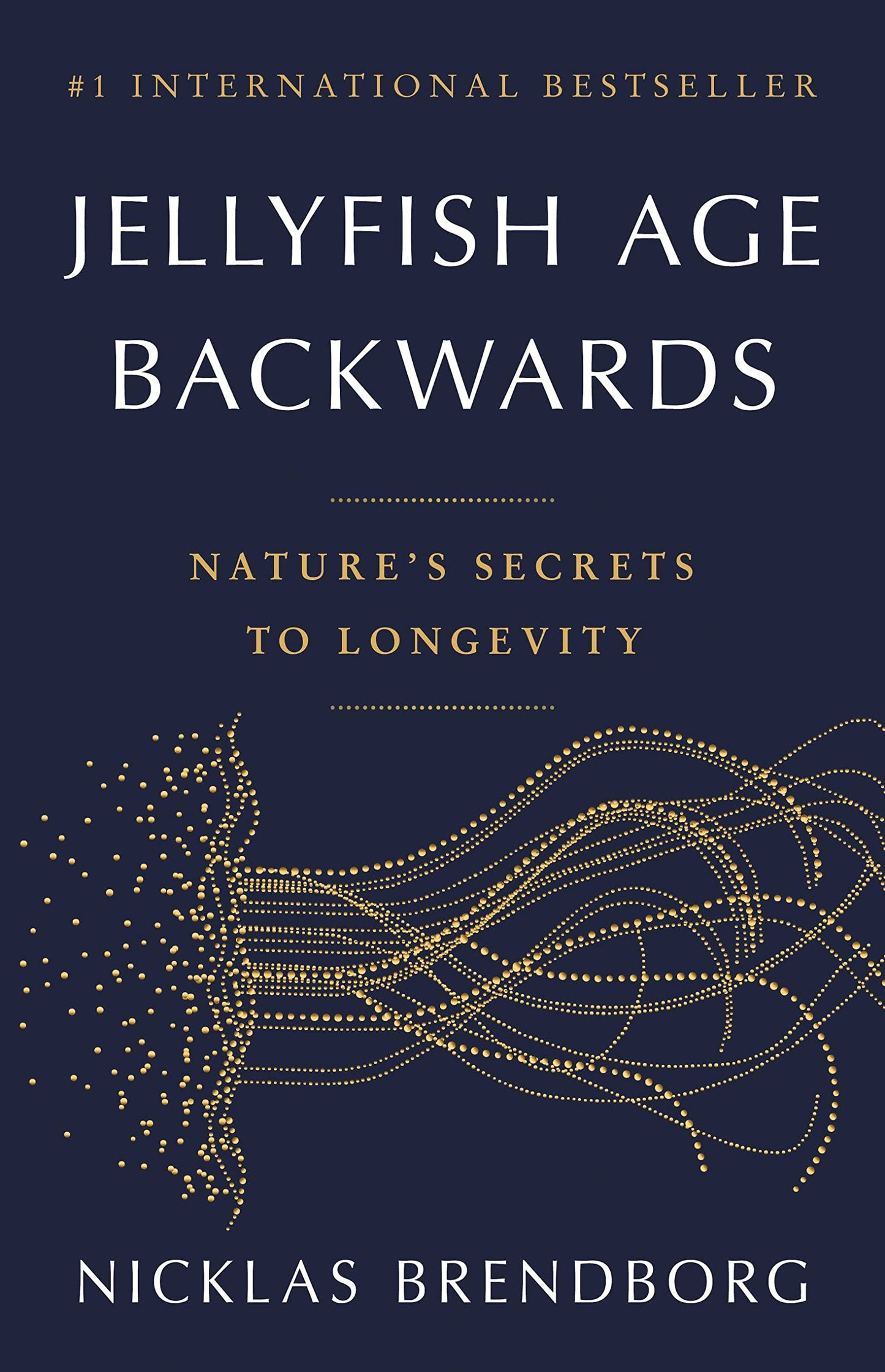 Jellyfish Age Backwards: Nature's Secrets to Longevity by Br