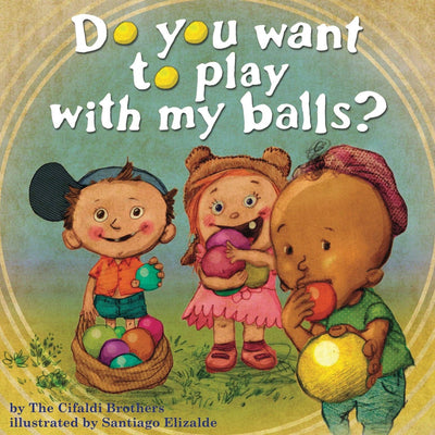 Do You Want To Play With My Balls?