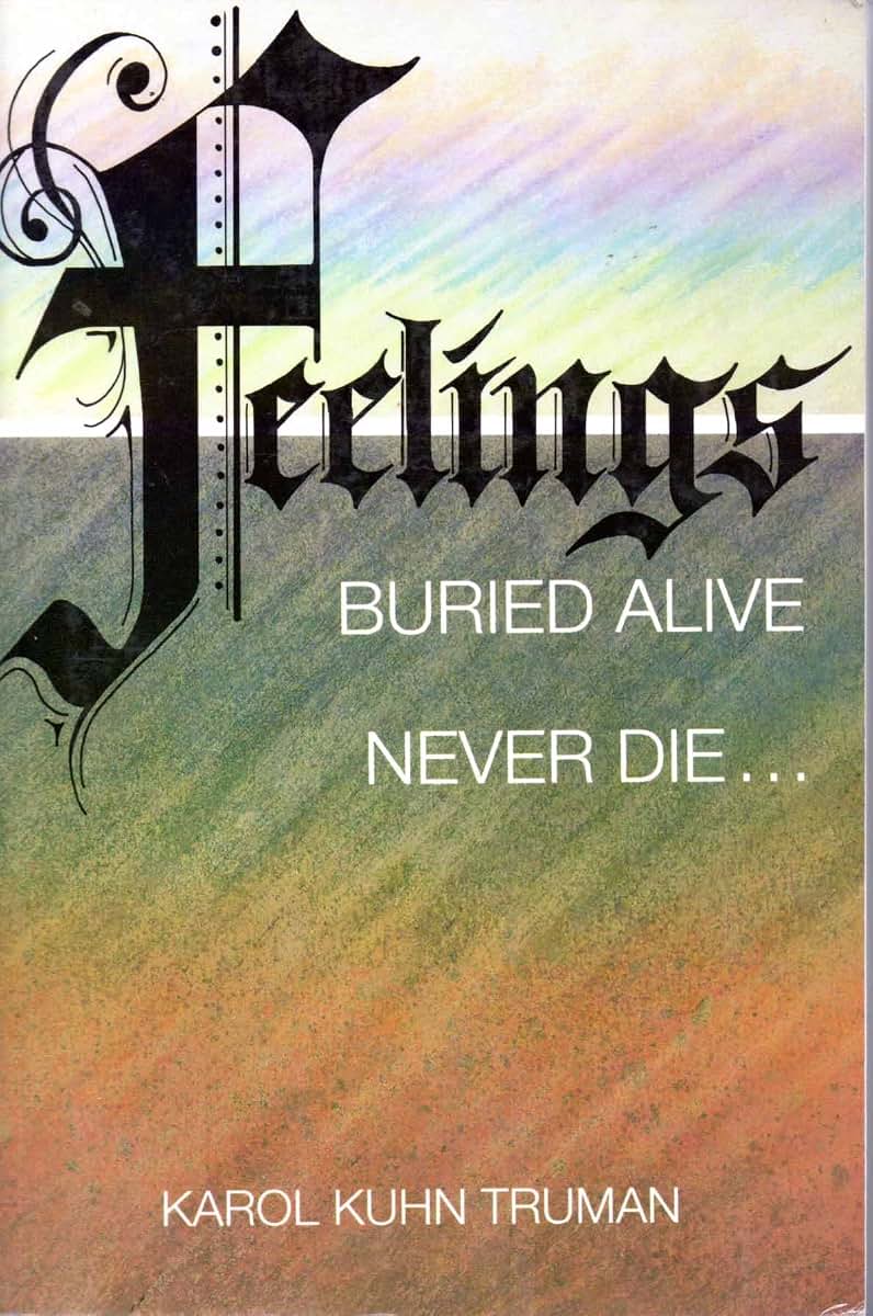 Feelings Buried Alive Never Die
