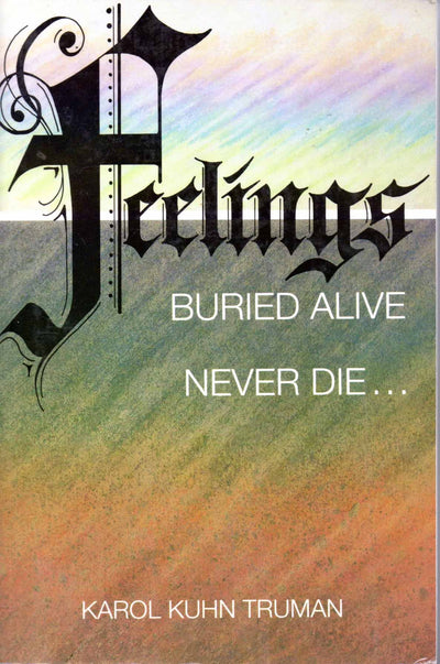 Feelings Buried Alive Never Die