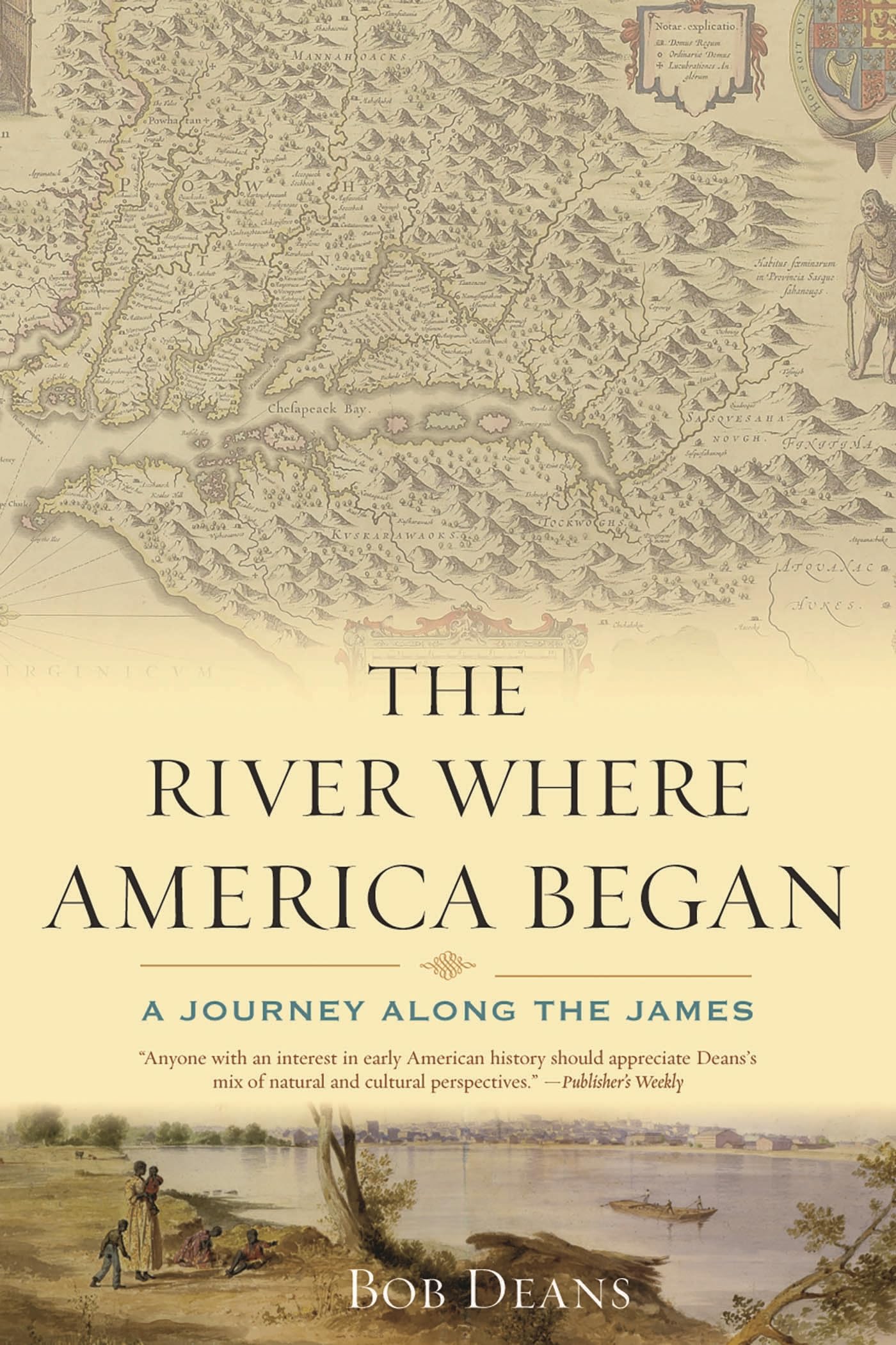 The River Where America Began: A Journey Along the James
