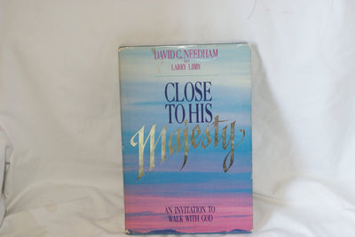 Close to His Majesty: An Invitation to Walk With God