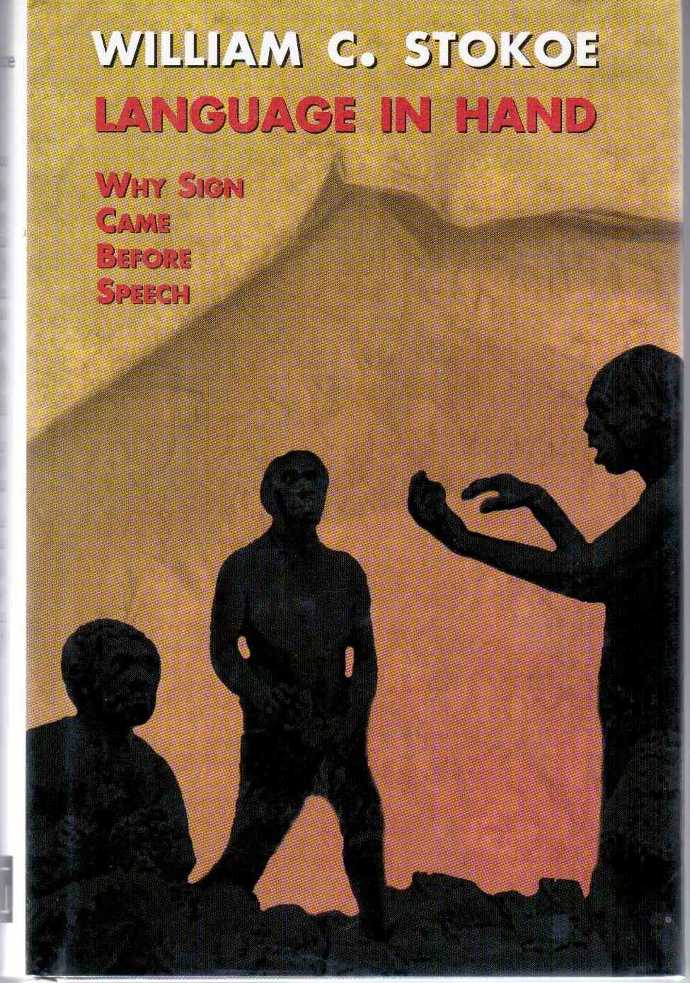 Language in Hand: Why Sign Came Before Speech