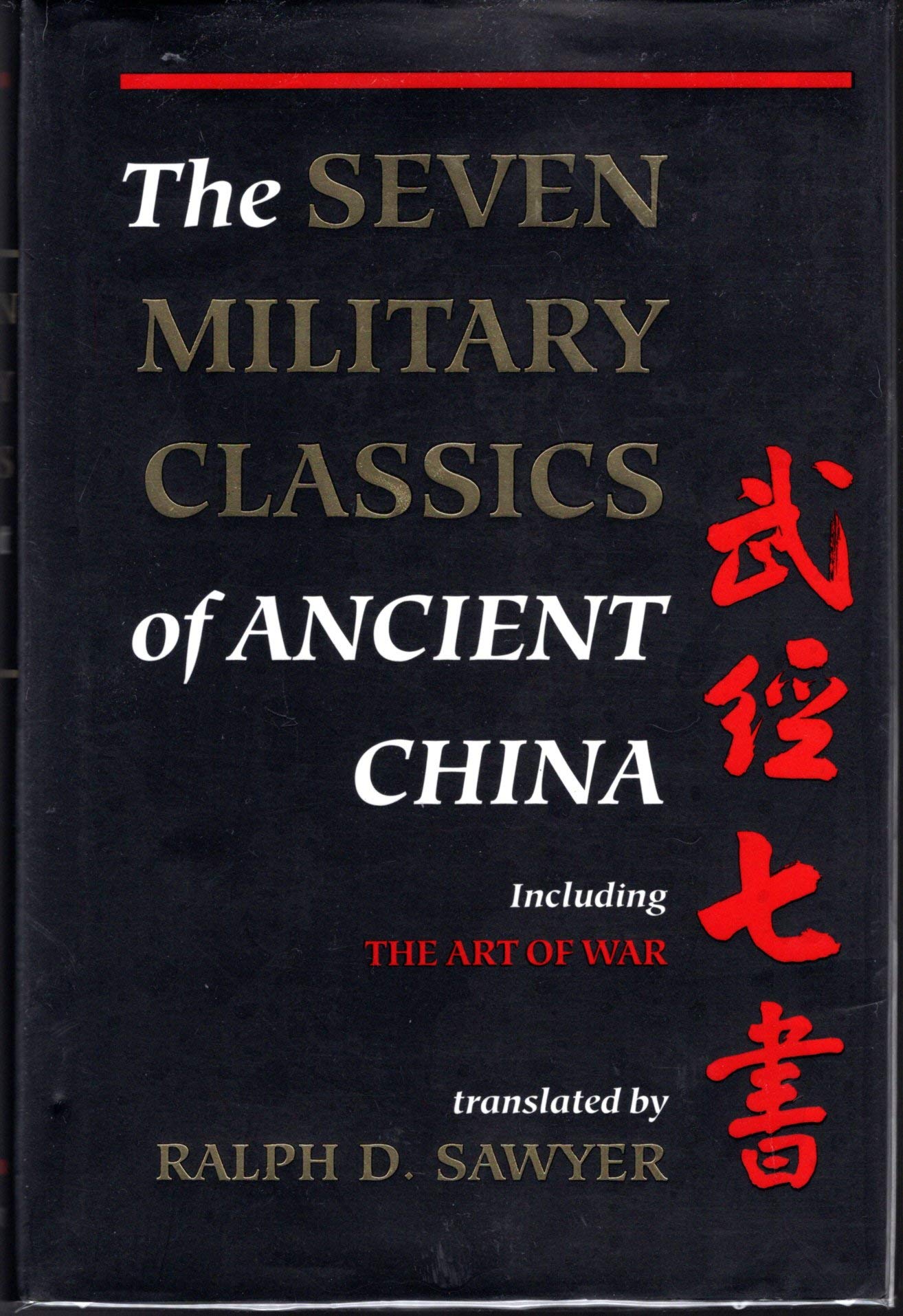 The Seven Military Classics of Ancient China, including The Art of War