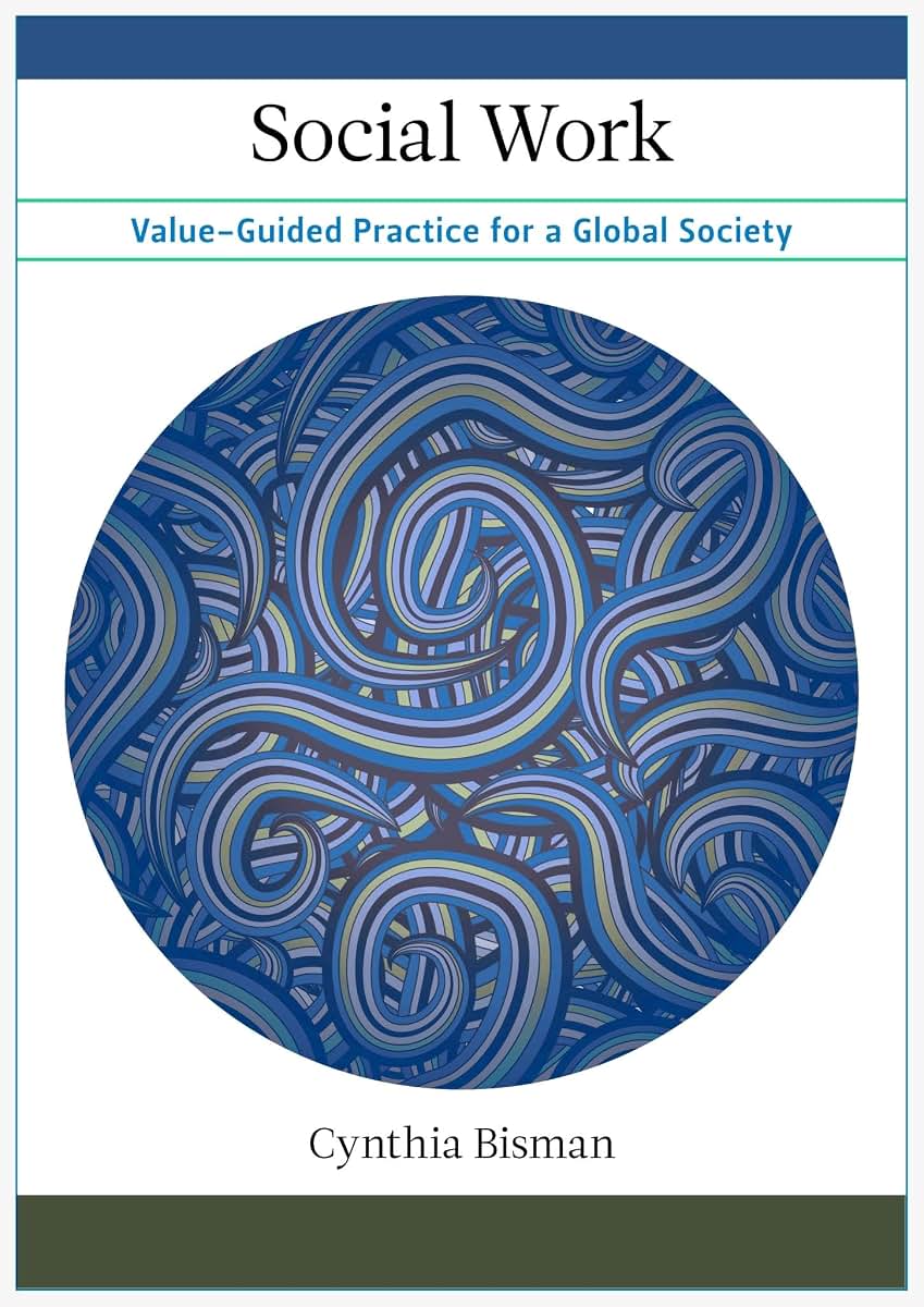 Social Work: Value-Guided Practice for a Global Society