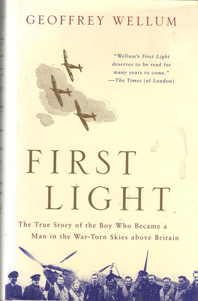 First Light: The True Story of the Boy Who Became a Man in the War