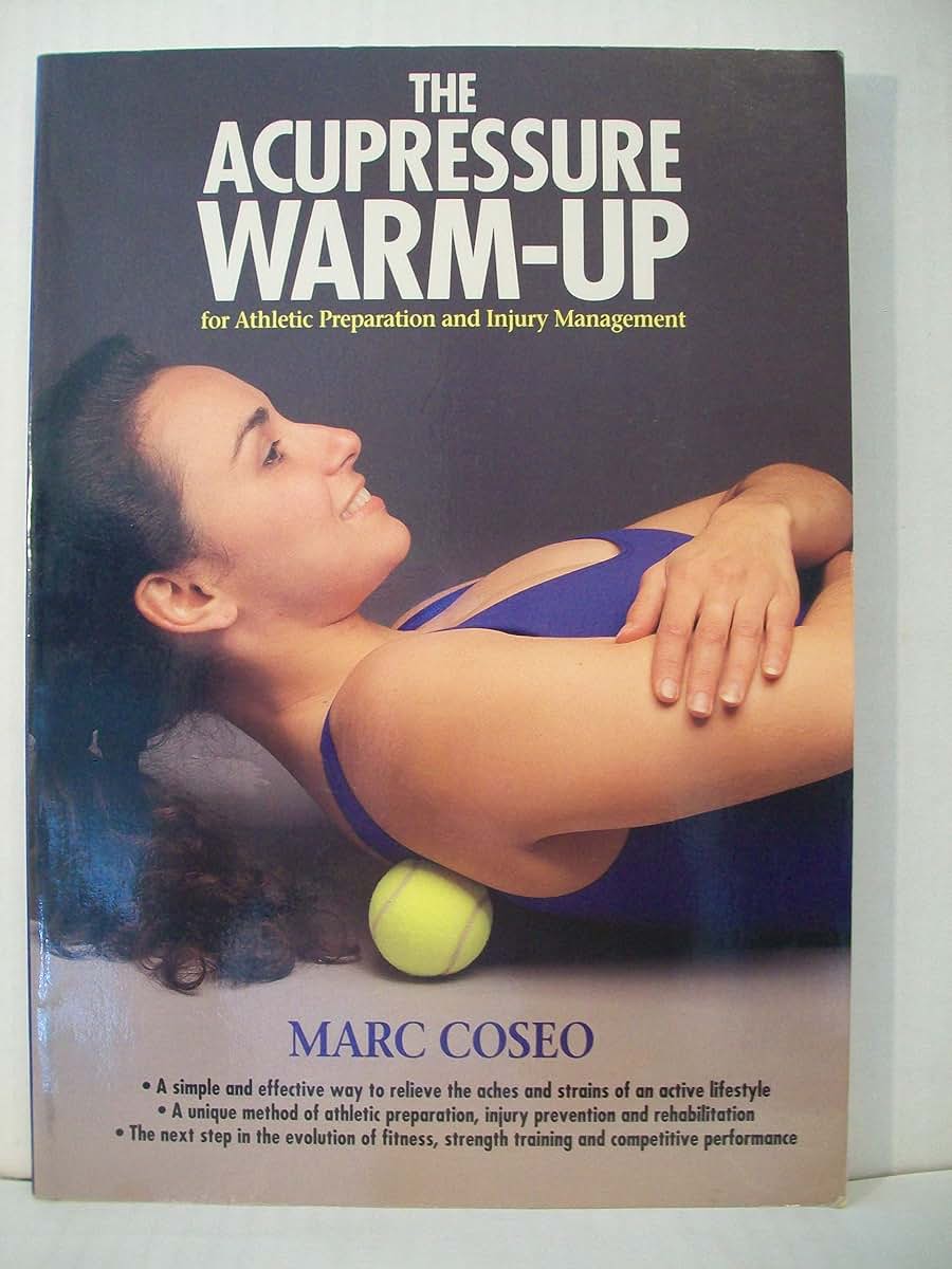 The Acupressure Warmup: For Fitness, Athletic Preparation and Injury Management