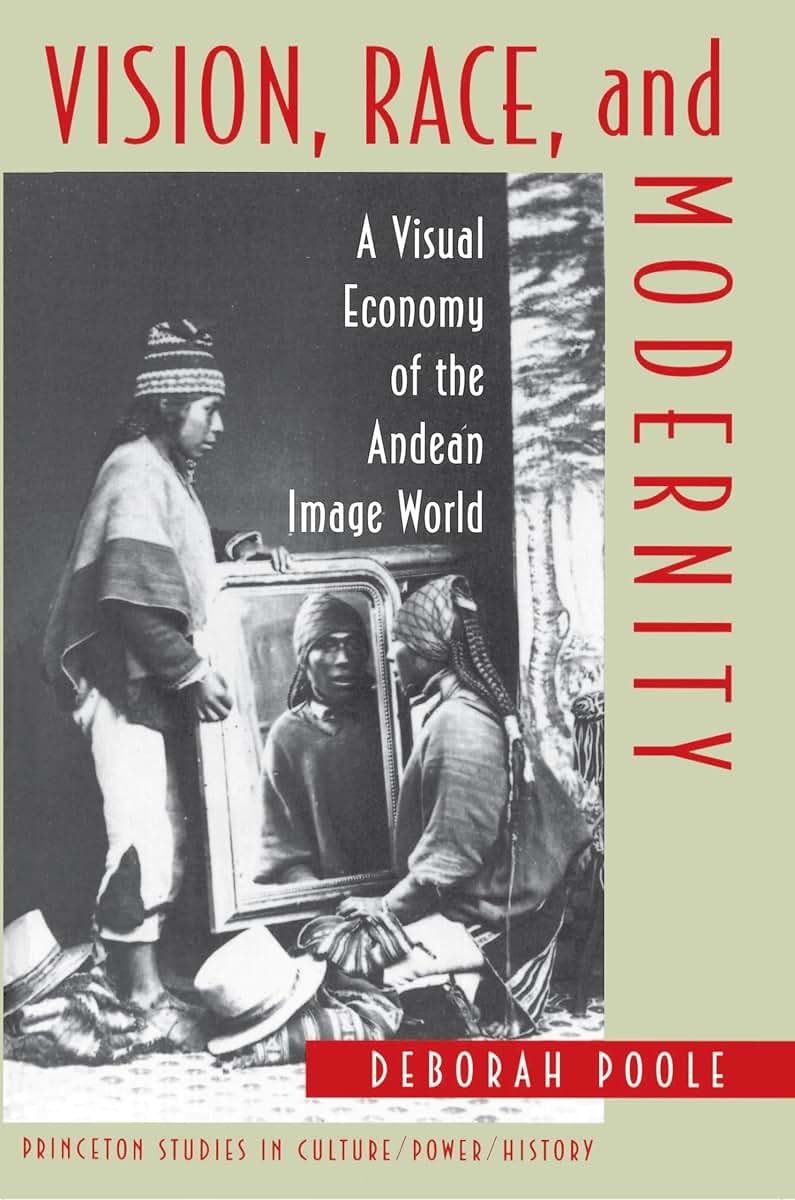 Vision, Race, and Modernity: A Visual Economy of the Andean World