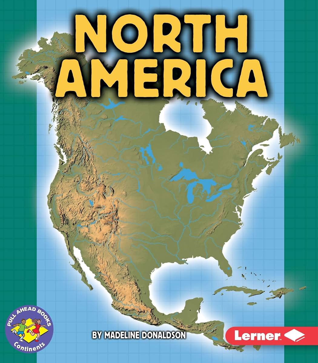 North America (Pull Ahead Books) (Pull Ahead Books - Continents)
