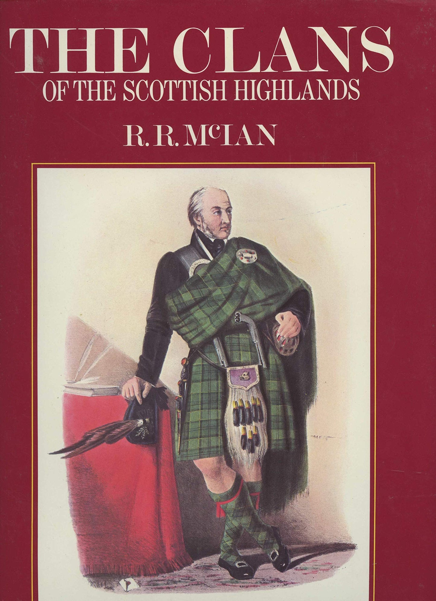 The Clans of the Scottish Highlands: The Costumes of the Cla