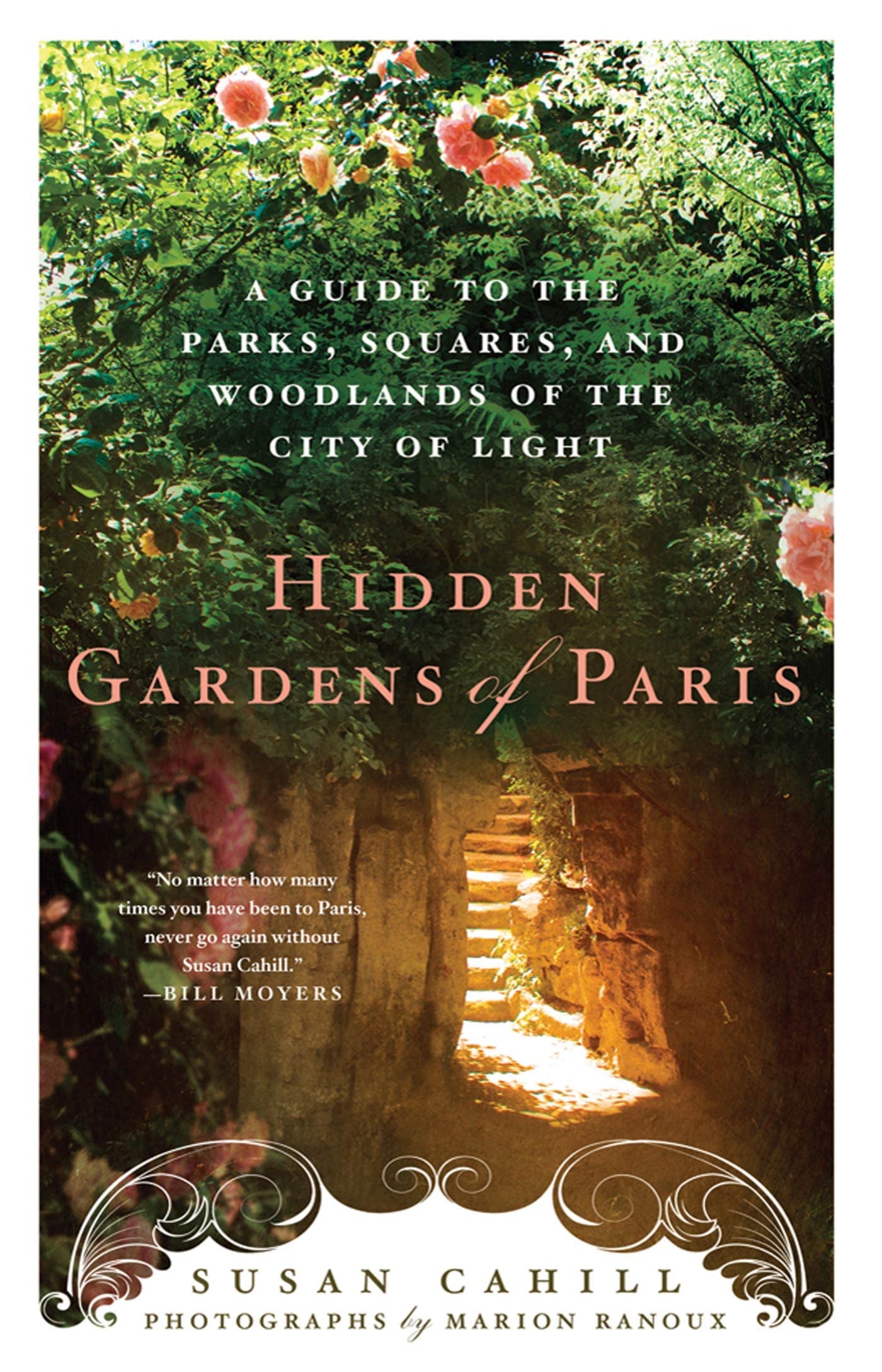 Hidden Gardens of Paris: A Guide to the Parks, Squares, and
