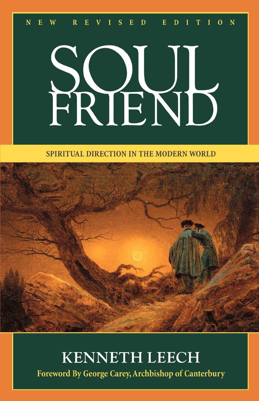 Soul Friend: New Revised Edition by Kenneth Leech