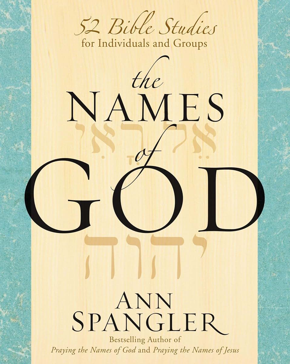 The Names of God: 52 Bible Studies for Individuals and Groups