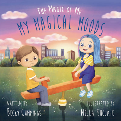 My Magical Moods - Stop Tantrums and Teach Kids to Regulate Big Feelings and Emotions (The Magic of Me)