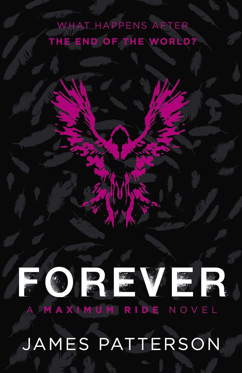 Maximum Ride Forever: (Maximum Ride 9)