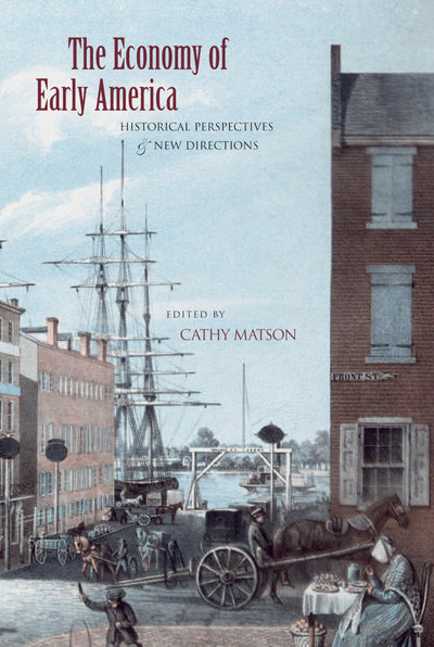 The Economy of Early America: Historical Perspectives and New Directions