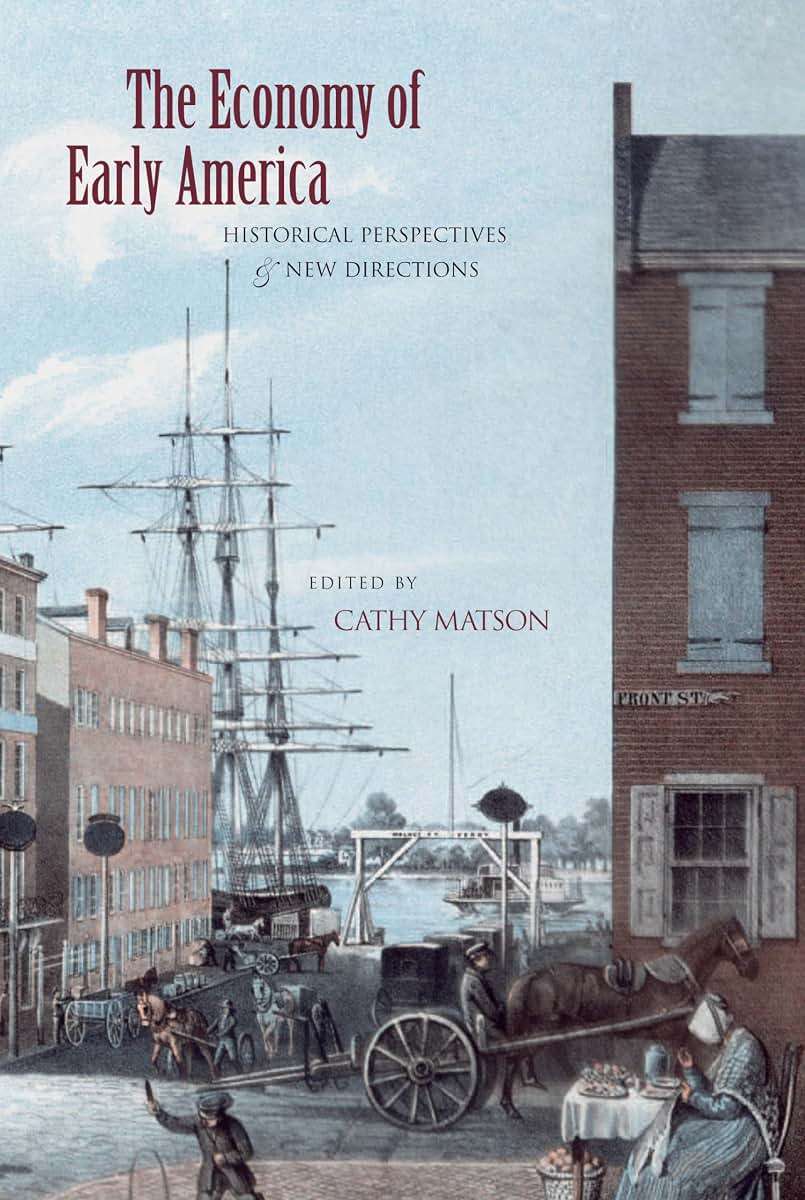 The Economy of Early America: Historical Perspectives and New Directions