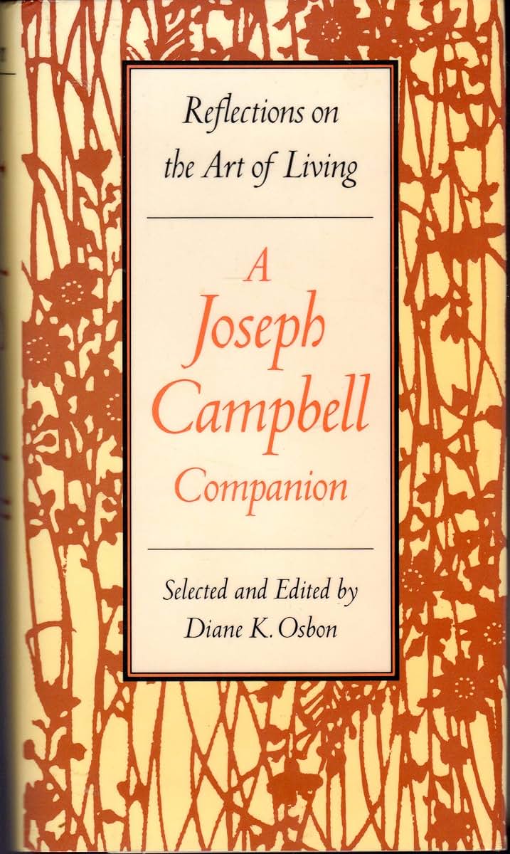 A Joseph Campbell Companion: Reflections on the Art of Livin