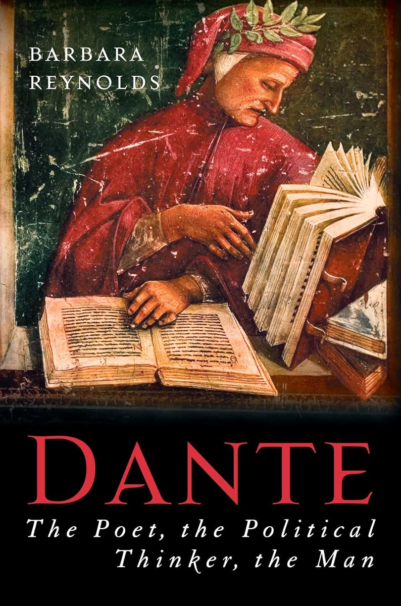 Dante: The Poet, the Political Thinker, the Man by Reynolds,
