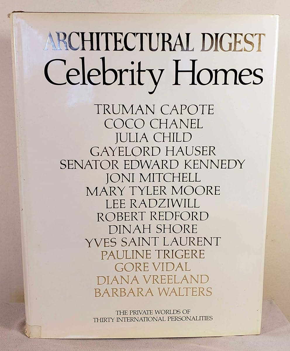 Celebrity Homes: Architectural Digest Presents the Private Worlds of Thirty International Personalities