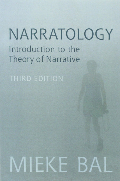 Narratology: Introduction to the Theory of Narrative