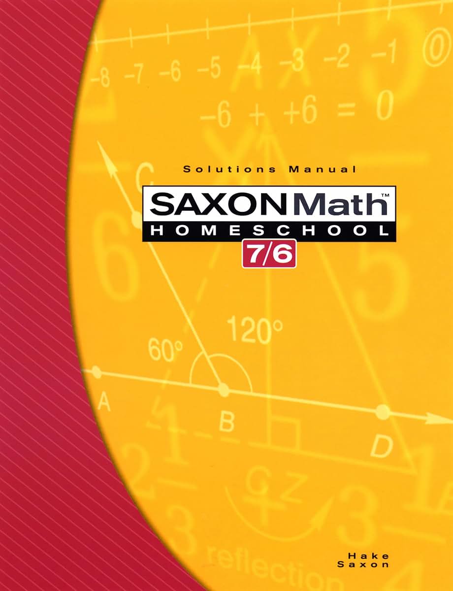 Saxon Math 7/6, Homeschool Edition: Solutions Manual by Hake