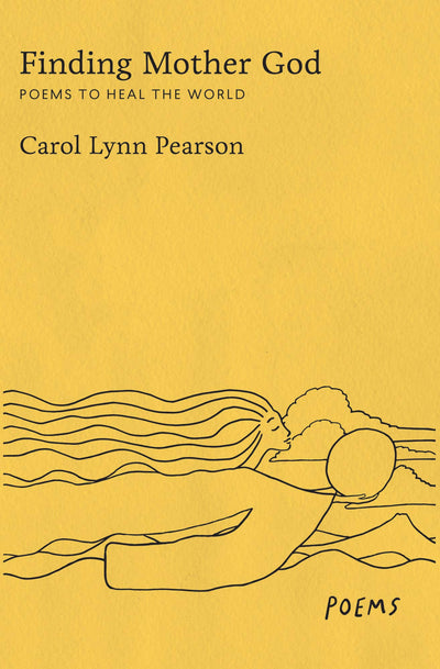 Finding Mother God: Poems to Heal the World by Pearson, Caro