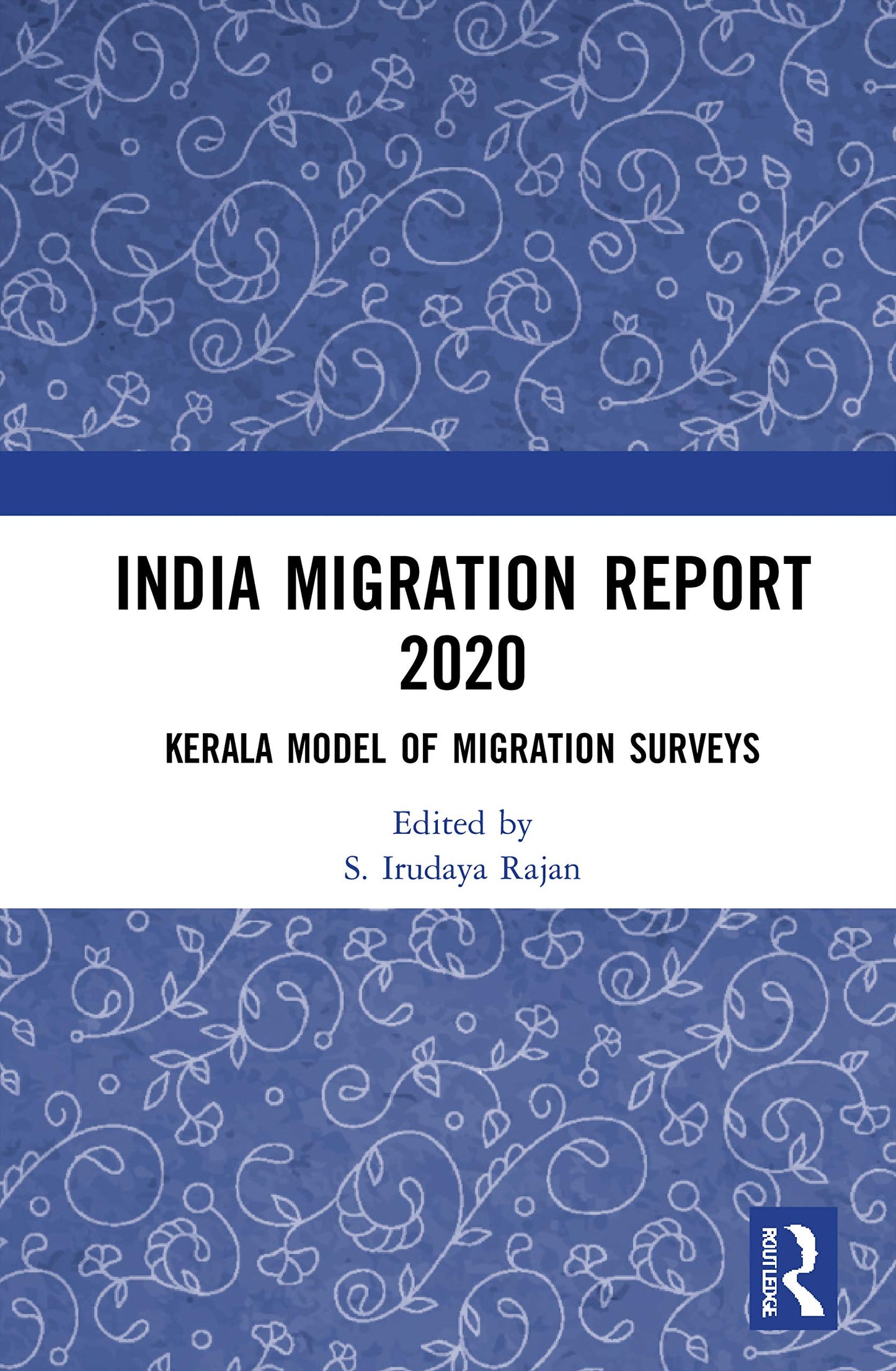 India Migration Report 2020: Kerala Model of Migration Surveys