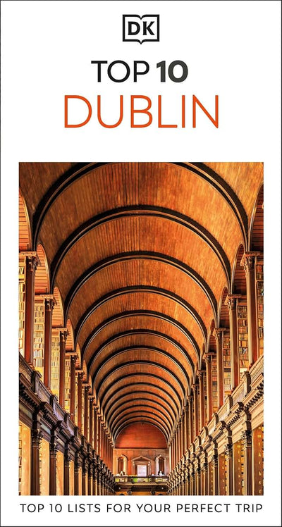 DK Top 10 Dublin: Top 10 lists for your perfect trip, plus an all-weather folded map (Pocket Travel Guide)