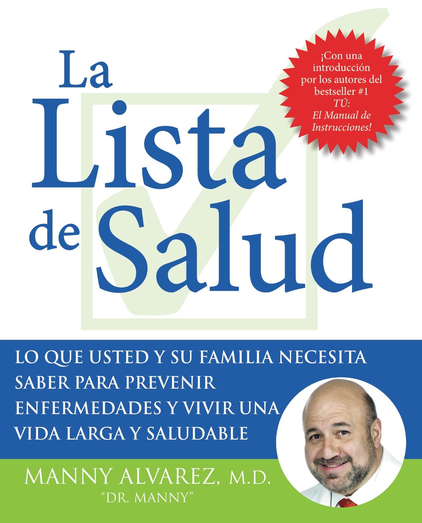 La Lista de Salud: Lo Que Usted y Su Familia Necesita Saber Para Prevenir Enfermedades y Vivir una Vida Larga y Saludable (Spanish Edition)
