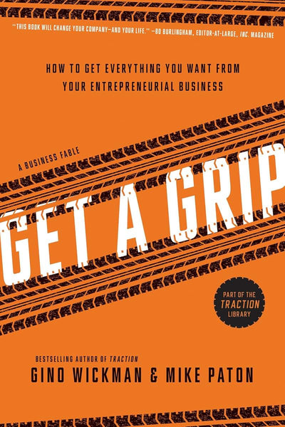 Get A Grip: An Entrepreneurial Fable . . . Your Journey to G