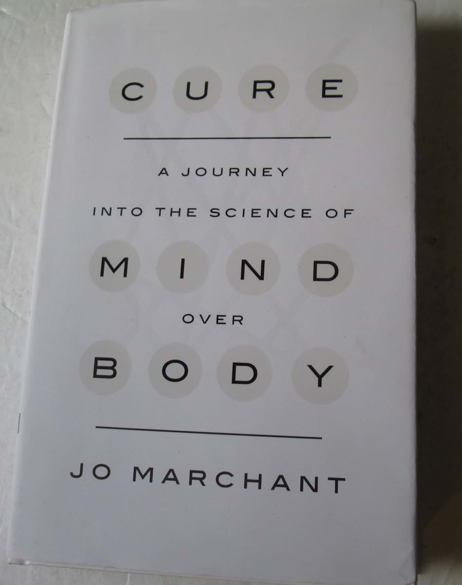 Cure: A Journey into the Science of Mind Over Body